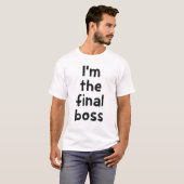 Ik ben de eindbaas t-shirt (Voorkant volledig)