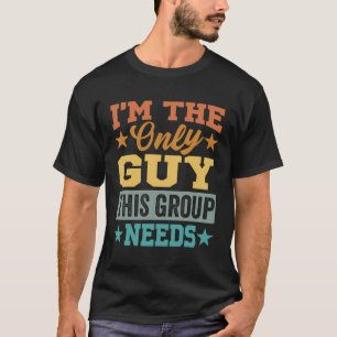 Ik ben de enige die deze groep nodig heeft - grapp t-shirt