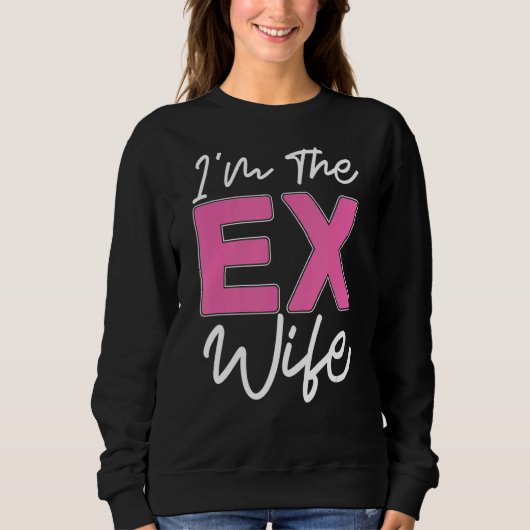 Ik ben de ex-vrouw-echtscheider Ex echtscheidingsp Trui (Voorkant)