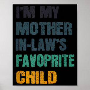 Ik ben de favoriete zoon/dochter van mijn schoonmo poster