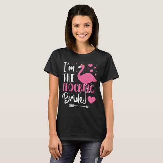 Ik ben de Flocking Bride Flamingo Bachelorette Par T-shirt (Voorkant volledig)
