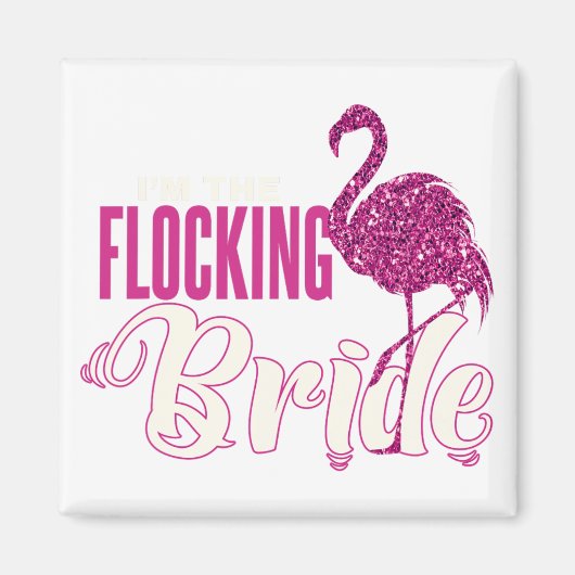 Ik ben de Flocking Bride Fun Glittery Bachelorette Magneet (Voorkant)