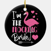 Ik ben de Flocking Bruid Flamingo Bachelorette Par Keramisch Ornament (Achterkant)
