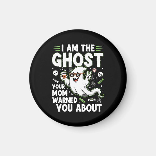 Ik ben de geest waar je moeder je voor waarschuwde magneet (Voorkant)