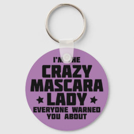 Ik ben de gek van de mascara dame. sleutelhanger