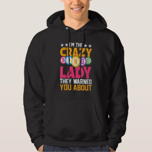 Ik ben de gekke Bingo Lady die ze je waarschuwden Hoodie