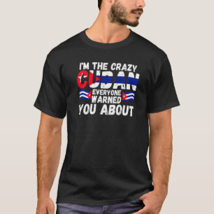 Ik ben de gekke Cubaan die iedereen Cuba waarschuw T-shirt