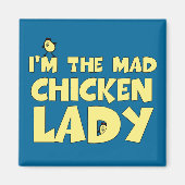 Ik ben de gekke kippendame. magneet (Voorkant)