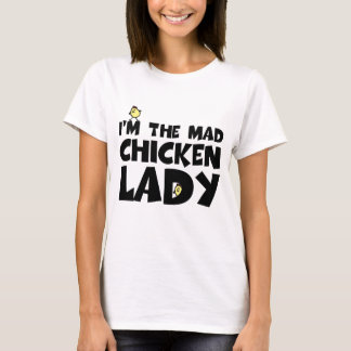 Ik ben de gekke kippendame. t-shirt