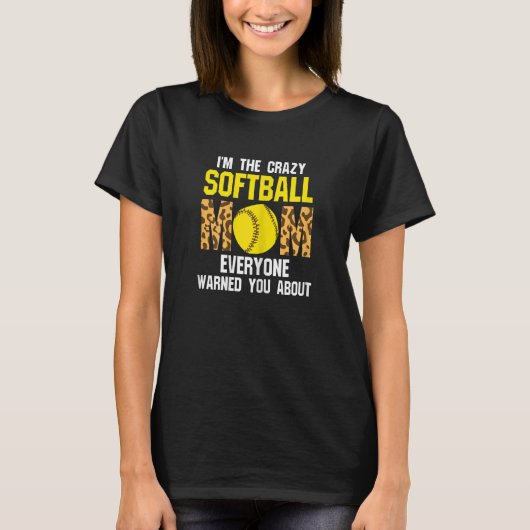 Ik ben de gekke softbal moeder van haar moeder. t-shirt (Voorkant)