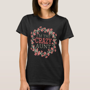 Ik ben de gekke tante, Funny Auntie gezegde T-shirt