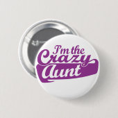 Ik ben de gekke tante ronde button 5,7 cm (Voorkant /achterkant)