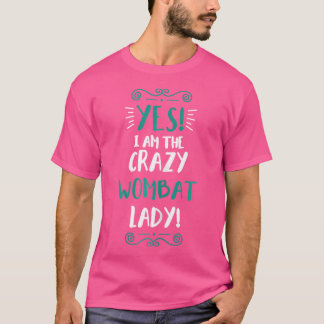 Ik ben de gekke Wombat Lady Dierengevecht T-shirt