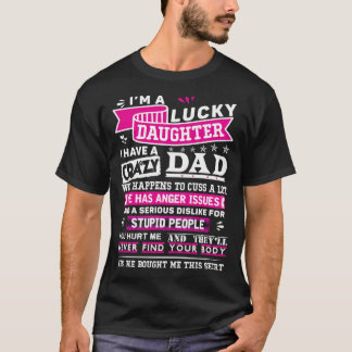 Ik ben de geluksdochter van een gekke vader, leuk t-shirt