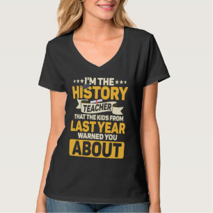 Ik ben de geschiedenisleraar Onderwijs professor T-shirt