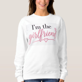Ik ben de Girlfriend Sweatshirt