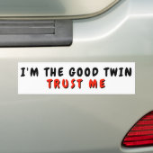 Ik ben de goede tweeling die me vertrouwt bumpersticker (Op auto)
