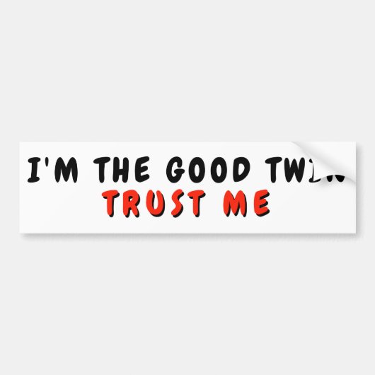 Ik Ben De Goede Tweeling Vertrouw Me Bumpersticker (Voorkant)