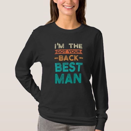 Ik ben de Got Your Back getuige bruid bruidegom T-shirt (Voorkant)