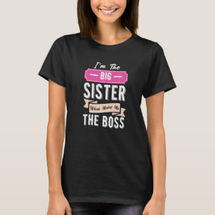Ik ben de grote zus waardoor ik de baas ben Famili T-shirt