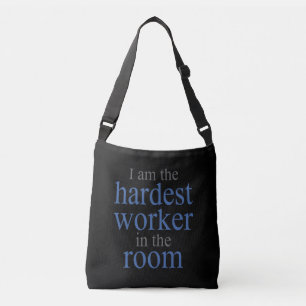 Ik ben de hardste Arbeider in de zaal Crossbody Tas