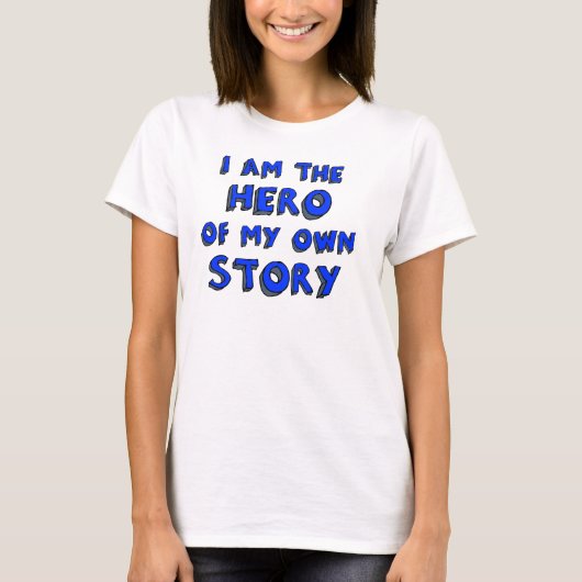 "Ik ben de held van mijn eigen verhaal" T-shirt (Voorkant)
