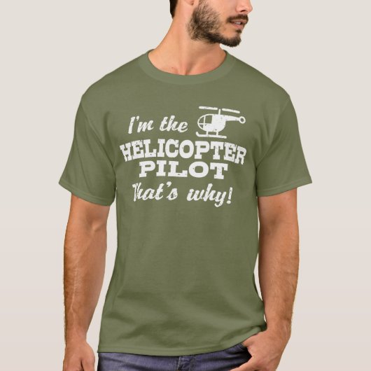 Ik ben de helikopterpiloot die de T-shirt maakt (Voorkant)