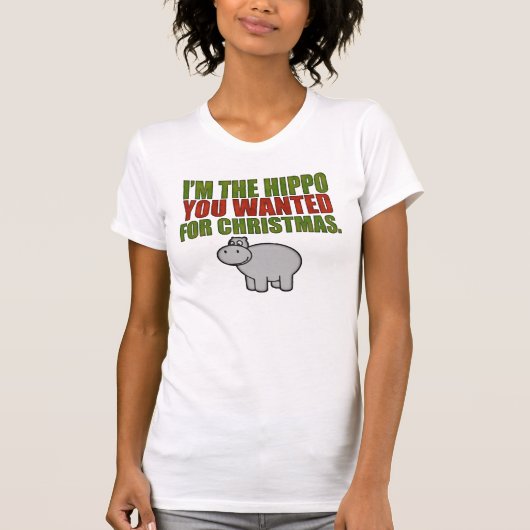 Ik ben de hippo die je voor Kerstmis wilde. T-shirt (Voorkant)