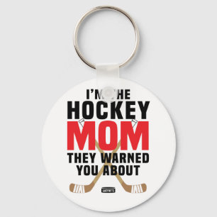 Ik ben de Hockey Mam die je waarschuwde over Rood Sleutelhanger