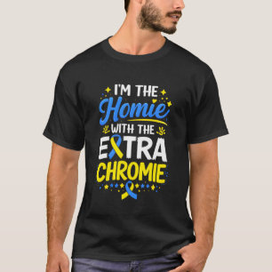 Ik ben de homie met het extra chromosoom downsyndr t-shirt
