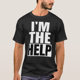 Ik ben de hulp die dronken is gevonden. Als ja, re T-shirt