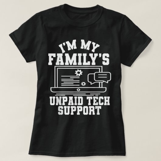 Ik ben de Humor van de Unpaid Tech Support Enginee T-shirt (Design voorkant)