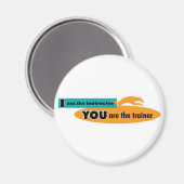 Ik ben de instructeur, jij bent de trainer! magneet (Voorkant / Achterkant)