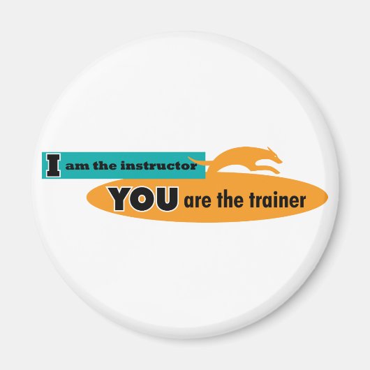 Ik ben de instructeur, jij bent de trainer! magneet (Voorkant)