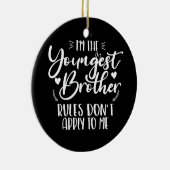 Ik ben de jongste broer sarcastisch keramisch ornament (Rechts)