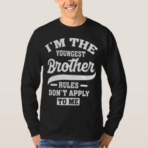Ik ben de jongste broerse regels die niet op mij v t-shirt