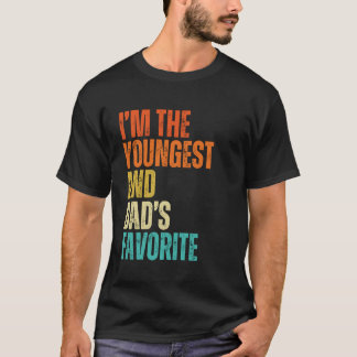 Ik ben de jongste en papa's favoriete mannen, vrou t-shirt