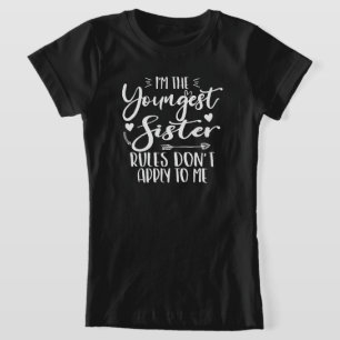 Ik Ben De Jongste Zus Regels Gelden Niet Voor Mij T-shirt