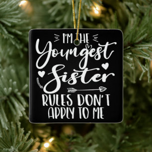 Ik ben de jongste zus sarcasme liefhebber schattig keramisch ornament