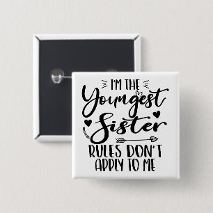 Ik ben de jongste zus verjaardag stiefzus Funny Vierkante Button 5,1 Cm