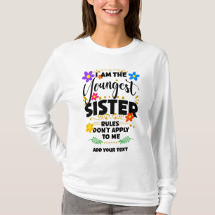 Ik ben de jongste zuster, regels zijn niet van toe t-shirt