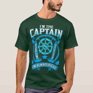Ik ben de kapitein die altijd recht aan boord is t-shirt