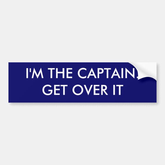Ik ben de kapitein. Ga er overheen - grappig Bumpersticker (Voorkant)