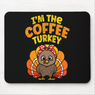 Ik ben de Koffie Turkije Thanksgiving Familie Herf Muismat