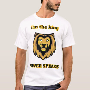 “Ik ben de Koning – Krachtige Leeuwenkop Praat T- T-shirt