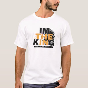IK BEN DE KONING VAN MIJN EIGEN KONINKRIJK POSITIE T-SHIRT