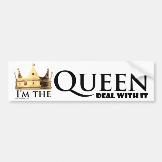Ik ben de koningin, ga ermee om bumpersticker (Voorkant)
