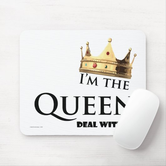 Ik ben de koningin, ga ermee om muismat (Met muis)