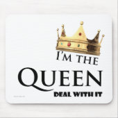 Ik ben de koningin, ga ermee om muismat (Voorkant)