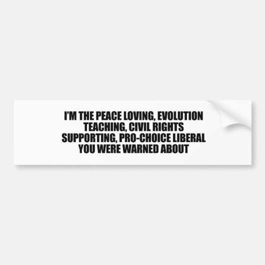 Ik ben de liberaal waar je voor gewaarschuwd werd bumpersticker (Voorkant)